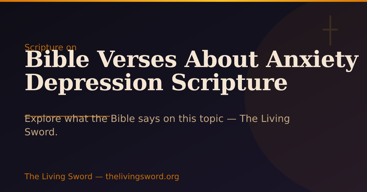 Bible Verses for Anxiety and Depression — Scr… | The Living Sword